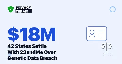 42 States Settled With 23andMe Over Its Genetic Data Breach: What the Deal Actually Covers