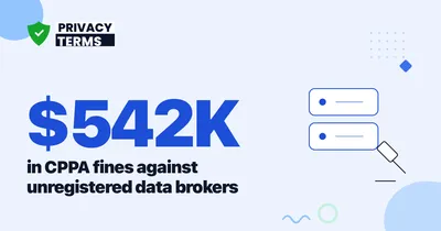 $542K in CPPA Data Broker Fines: 2026 Enforcement Data