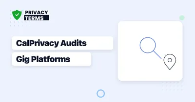 California's Privacy Regulator Just Launched Its First-Ever Compliance Audit, Targeting Gig Platforms