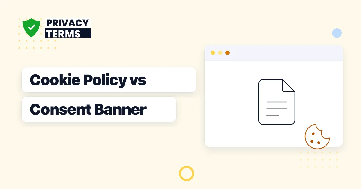 Cookie Policy vs Cookie Consent Banner: What's the Difference and Do You Need Both?