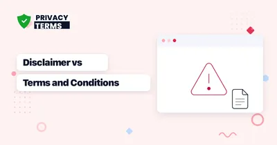 Disclaimer vs Terms and Conditions: What Each One Actually Covers
