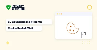 EU Council Backs 4-Month Cookie Re-Ask Wait