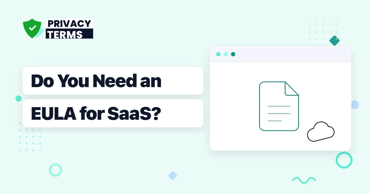 Do You Need an EULA for a Web App or SaaS Product?