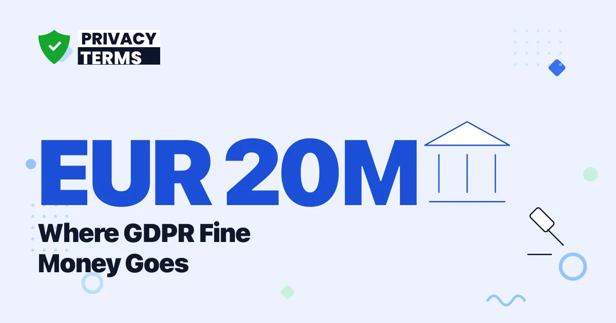 EUR 20 Million of EUR 4B: Where GDPR Fine Money Goes in 2026
