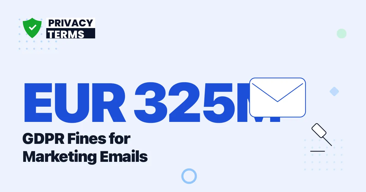 EUR 325 Million GDPR Fine for Marketing Emails: 2025 Case Data