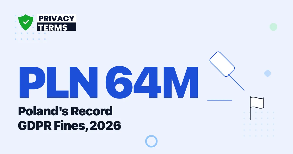 PLN 64 Million: Poland's Record GDPR Fines Lead Eastern Europe in 2026
