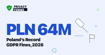 PLN 64 Million: Poland's Record GDPR Fines Lead Eastern Europe in 2026