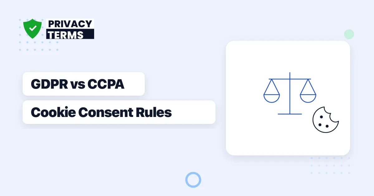 GDPR vs CCPA Cookie Consent Requirements Explained