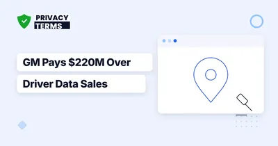 GM's $220M Driver Data Settlement: What Site Owners Learn