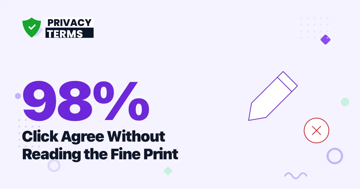 98% Click Agree Without Reading the Fine Print [2026]