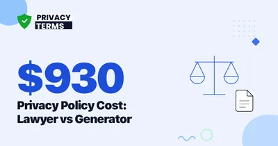 $930 to Draft a Privacy Policy: Lawyer vs. Generator 2026