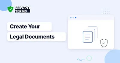 How to Create Your Legal Documents with the PrivacyTerms.io Generators