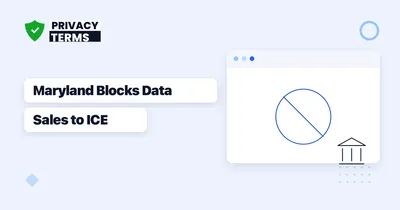 Maryland's New Privacy Law Blocks Data Sales to ICE
