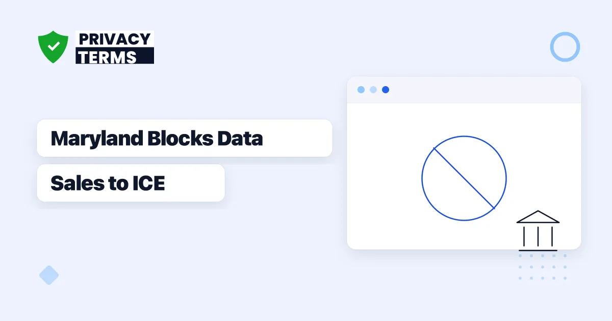 Maryland's New Privacy Law Blocks Data Sales to ICE
