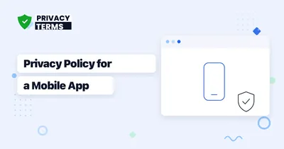 How to Write a Privacy Policy for a Mobile App (Step by Step)