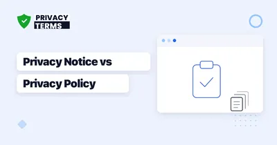 Privacy Notice vs Privacy Policy: What's the Difference?