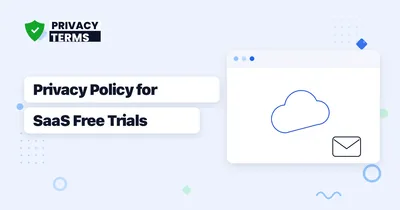 How to Write a Privacy Policy for a SaaS Free Trial