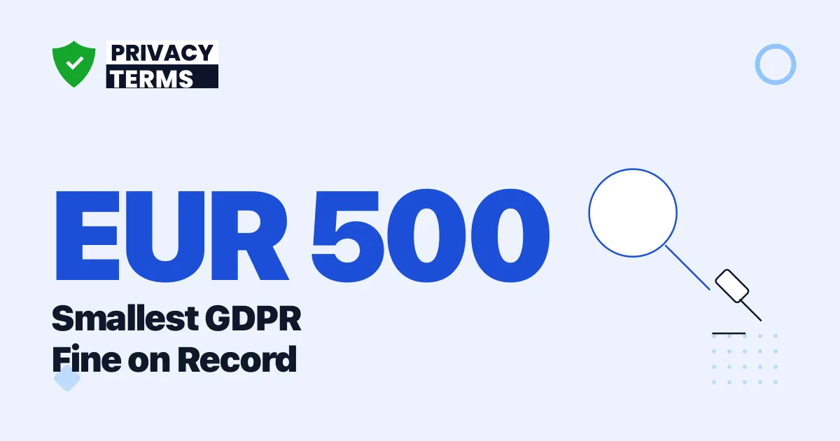 EUR 500: The Smallest Confirmed GDPR Fine on Record