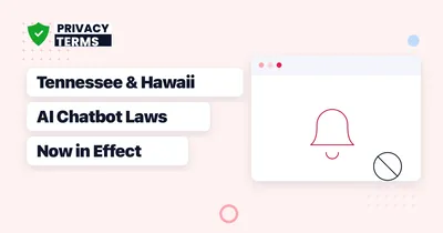 Tennessee and Hawaii's AI Chatbot Laws Are Now in Effect, Washington's Isn't Yet