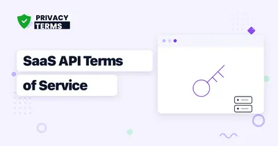 How to Write a Terms of Service for a SaaS API or Developer Platform