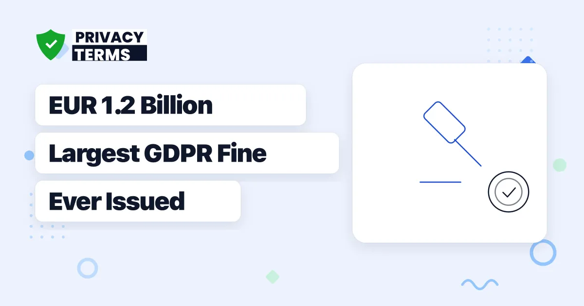 EUR 1.2 Billion: The Largest GDPR Fine Ever Issued (2026)