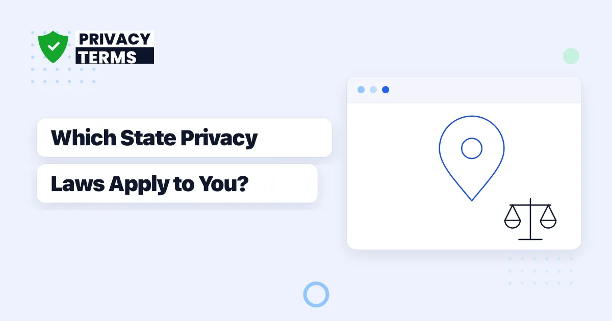 Which US State Privacy Laws Apply to Your Business? A Decision Guide